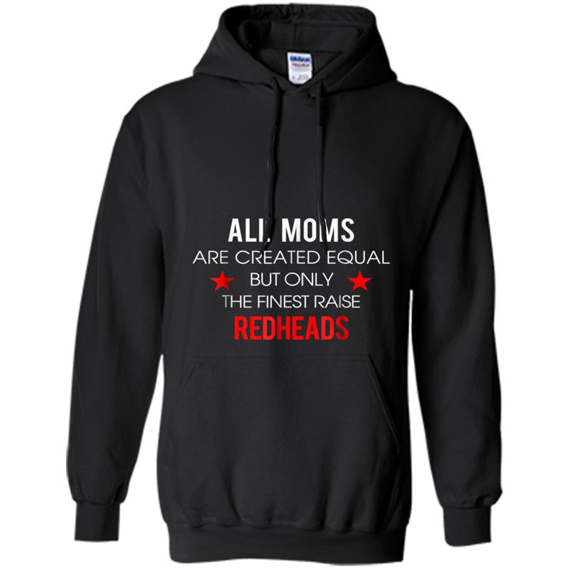 the finest raise redheads  gift for mom redheads Hoodie-mt