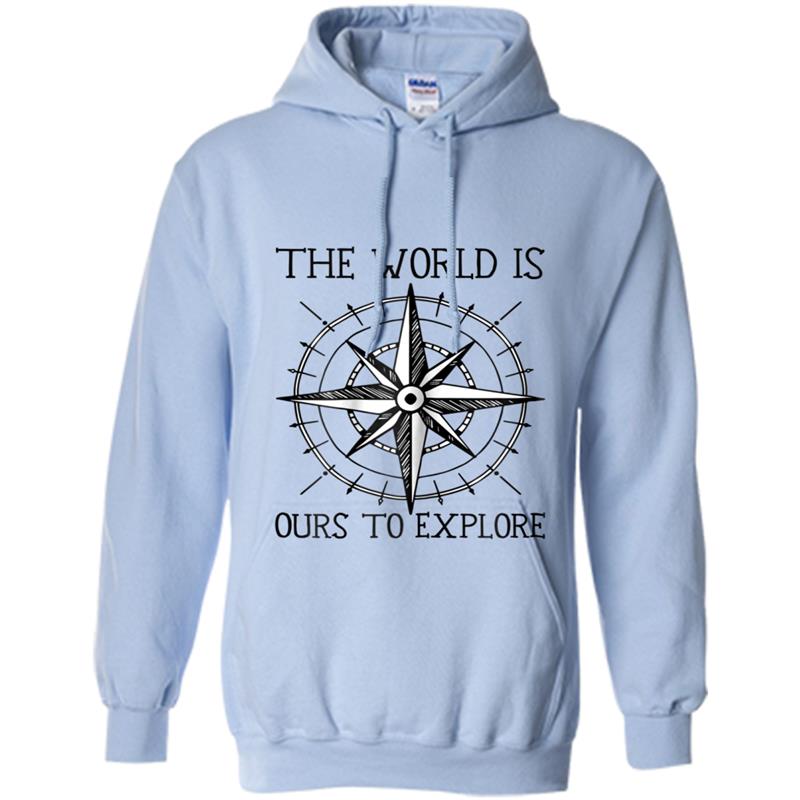 The World Is Ours To Explore Inspriational Hoodie-mt