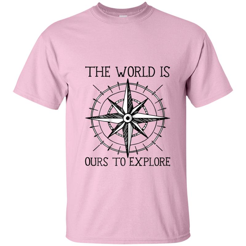 The World Is Ours To Explore Inspriational T-shirt-mt