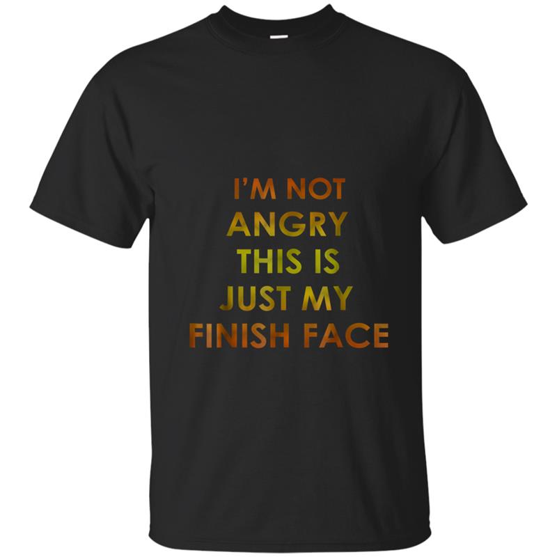 This Is My Finish Face T-shirt-mt