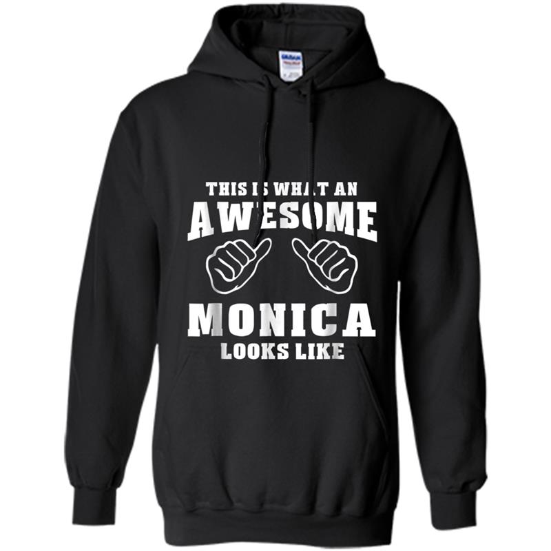 This Is What An Awesome Monica Looks Like Name  Funny Hoodie-mt