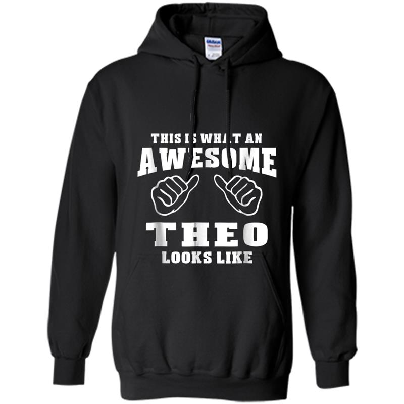 This Is What An Awesome Theo Looks Like Name  Funny Hoodie-mt