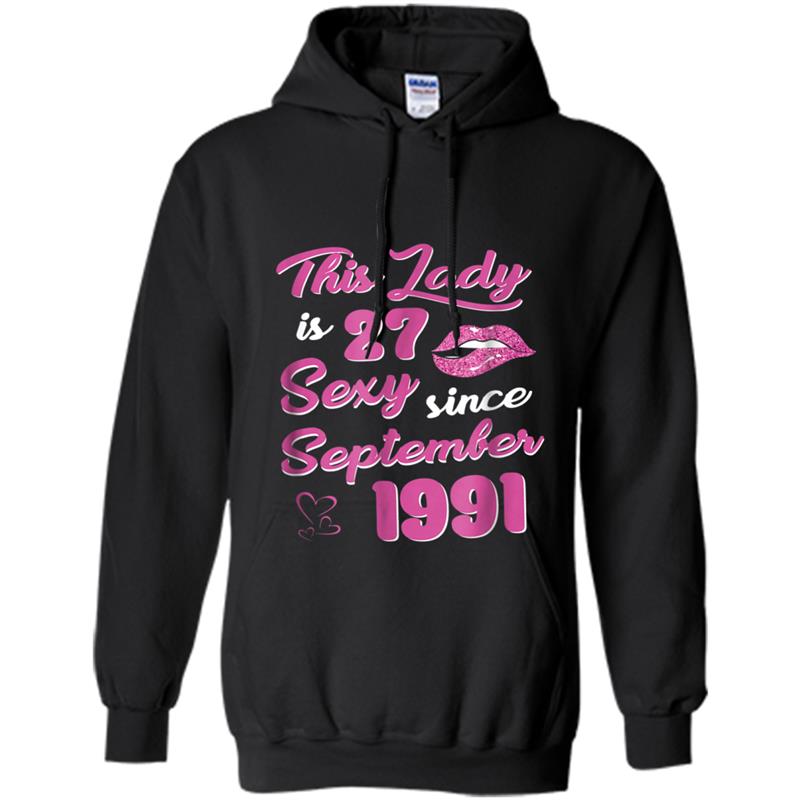 This Lady Is 27 Sexy Since September 1991 Birthday Hoodie-mt