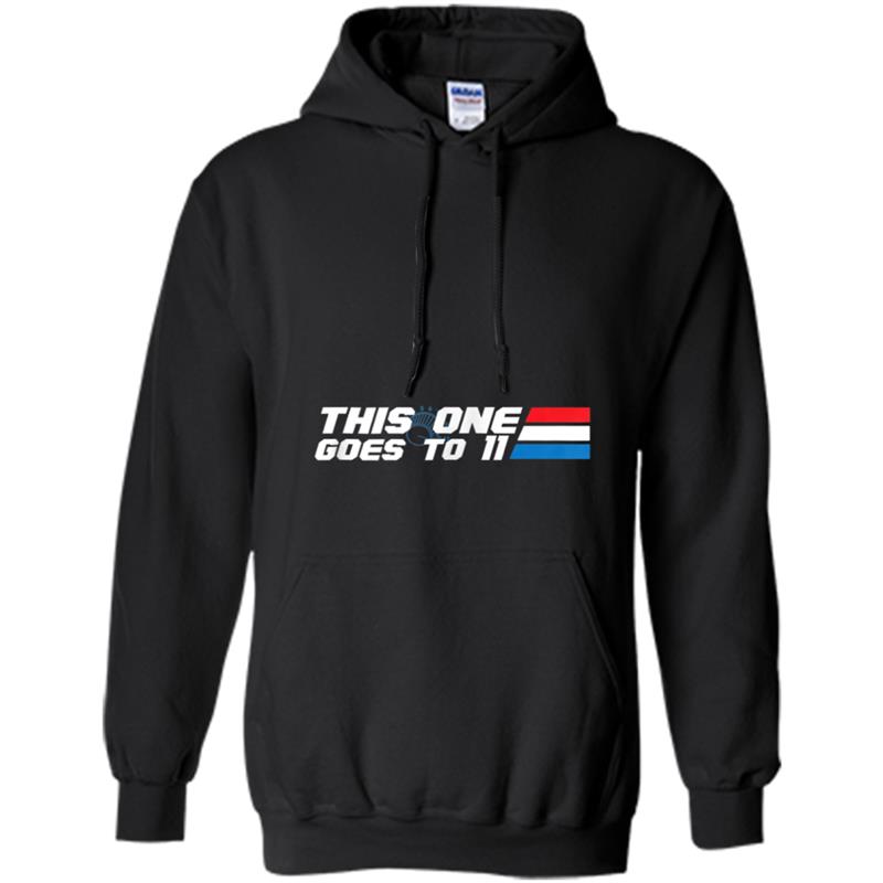 This One Goes to 11  Eleven Hoodie-mt