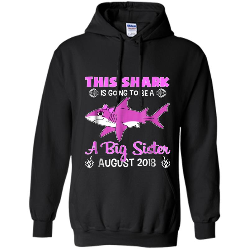 This Shark Is Going To Be A Big Sister August 2018 Hoodie-mt