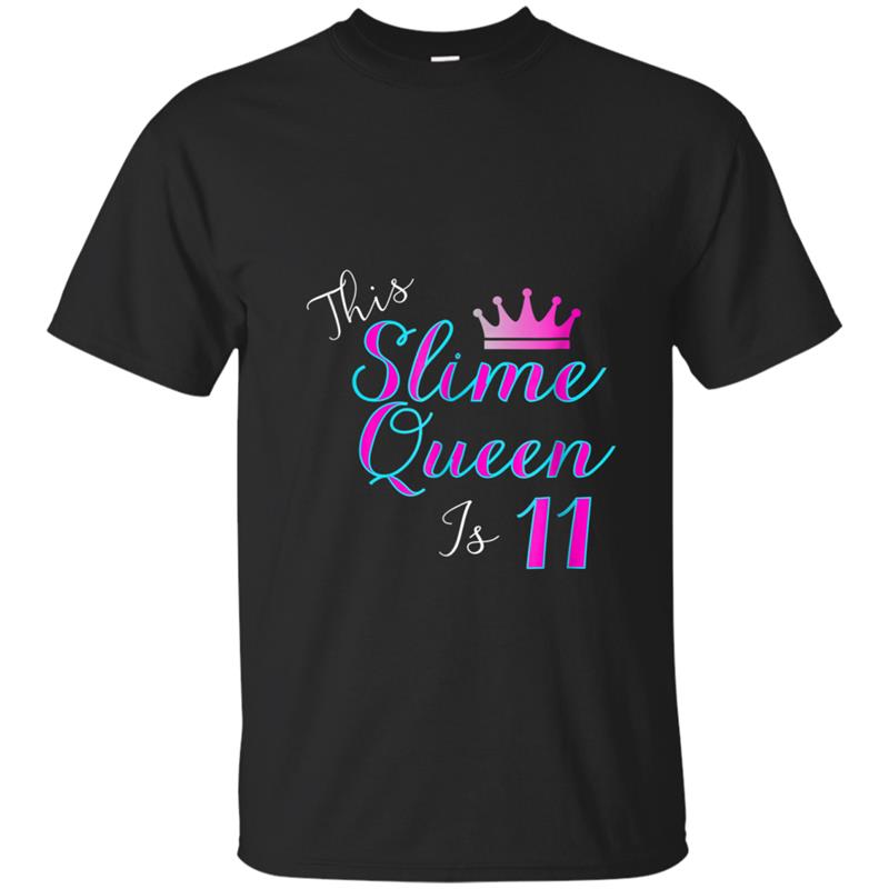 This Slime Queen Is 11   Slime Queen 11th Birthday Tee T-shirt-mt