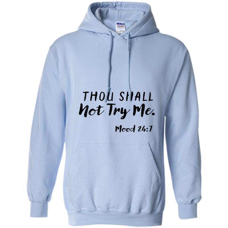 Thou Shall Not Try Me Mood 247  Handwritten Font Hoodie-mt