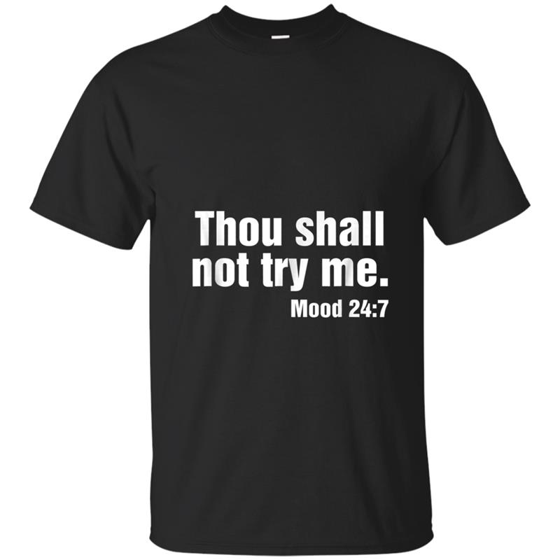 Thou Shall Not Try Me Mood 247  Men Women Kids T-shirt-mt