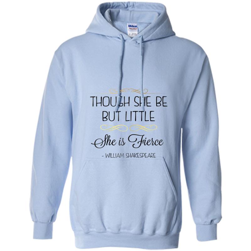 Though She Be But Little She is Fierce Hoodie-mt