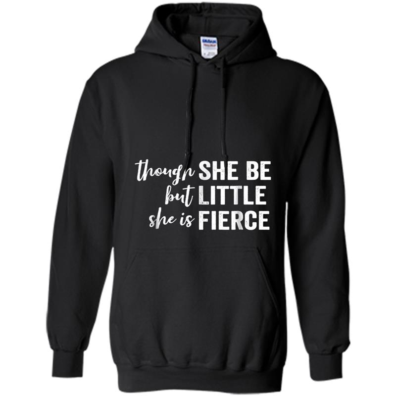 Though She Be But Little She Is Fierce  Bold (Dark) Hoodie-mt