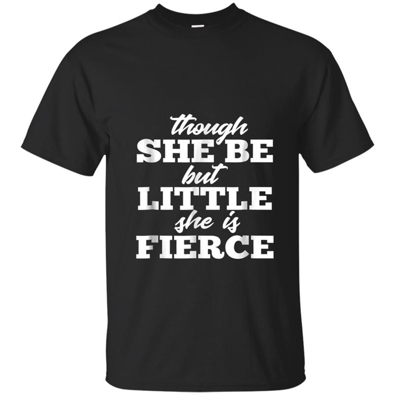 Though She Be But Little She Is Fierce  Stacked (Dark) T-shirt-mt