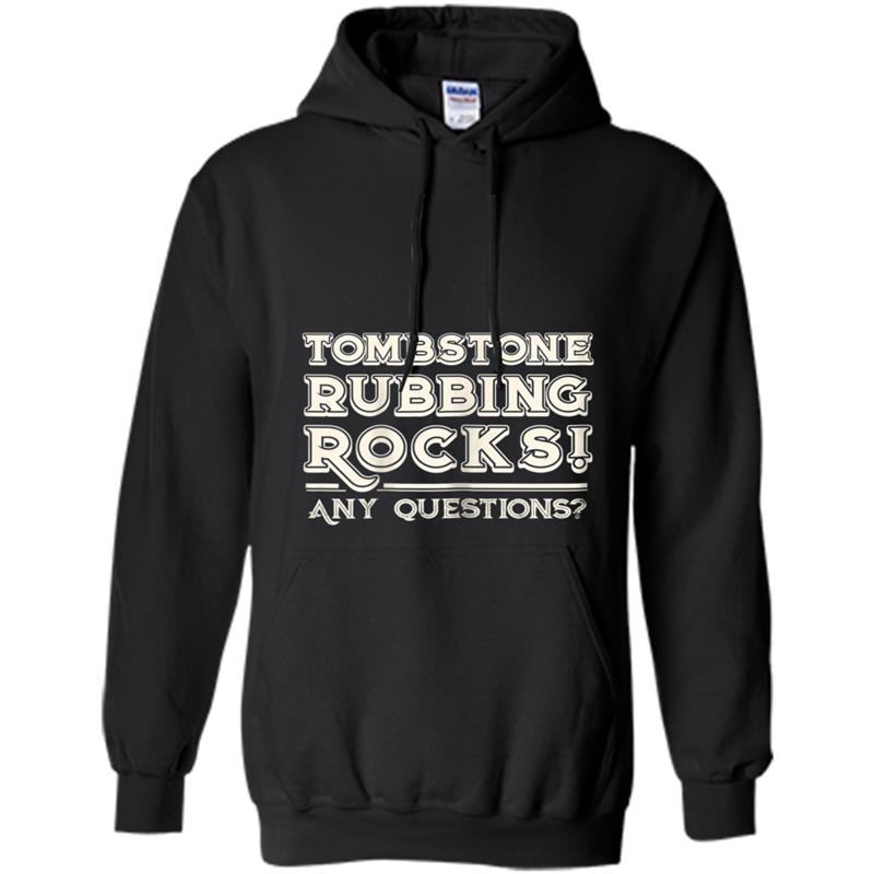 Tombstone Rubbing Rocks Awesome Novelty Hoodie-mt