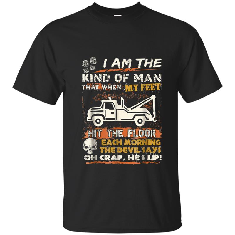 Tow Truck Driver Hit Floor Devil Says He Is Up T-shirt-mt