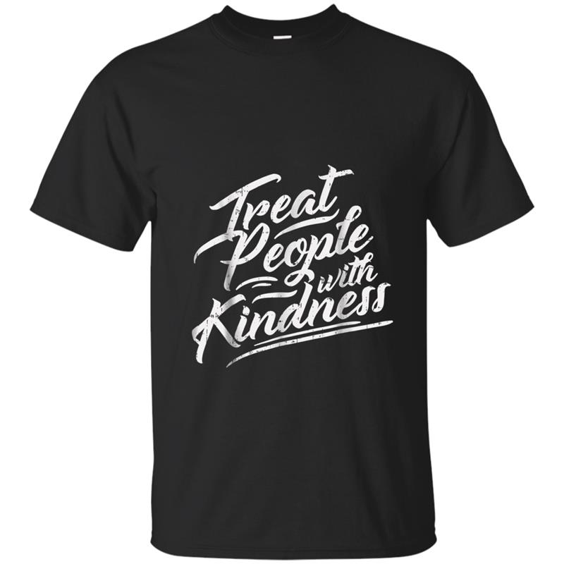 Treat People With Kindness  Inspirational Quote Gift T-shirt-mt