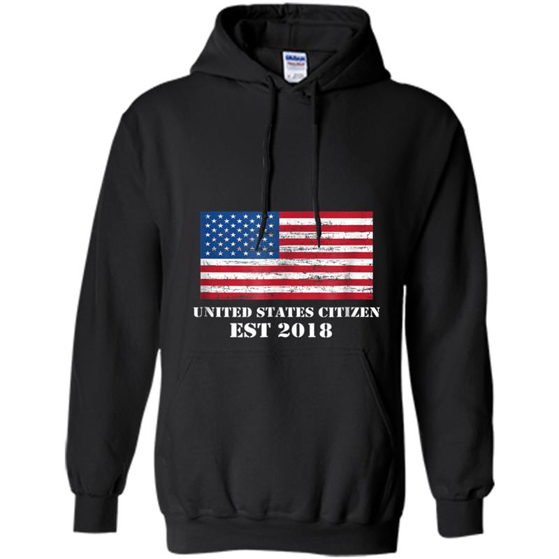 US Citizen 2018 , Celebrate First 4th of July in USA Hoodie-mt