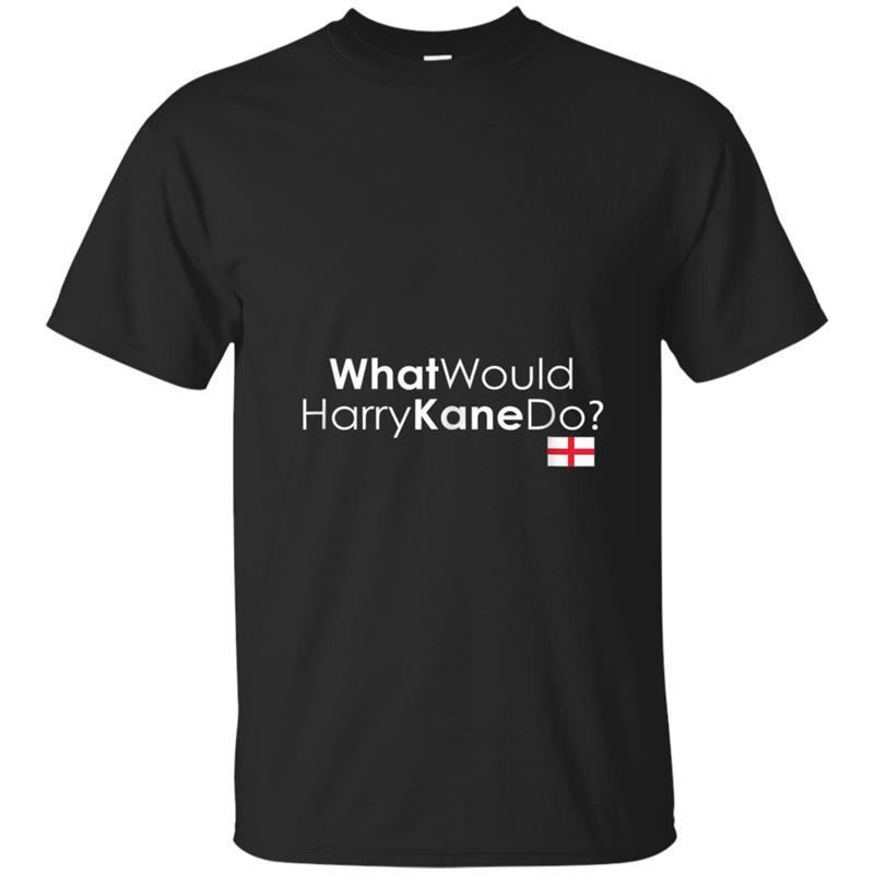 What Would Harry Kane Do  For Men & Women T-shirt-mt