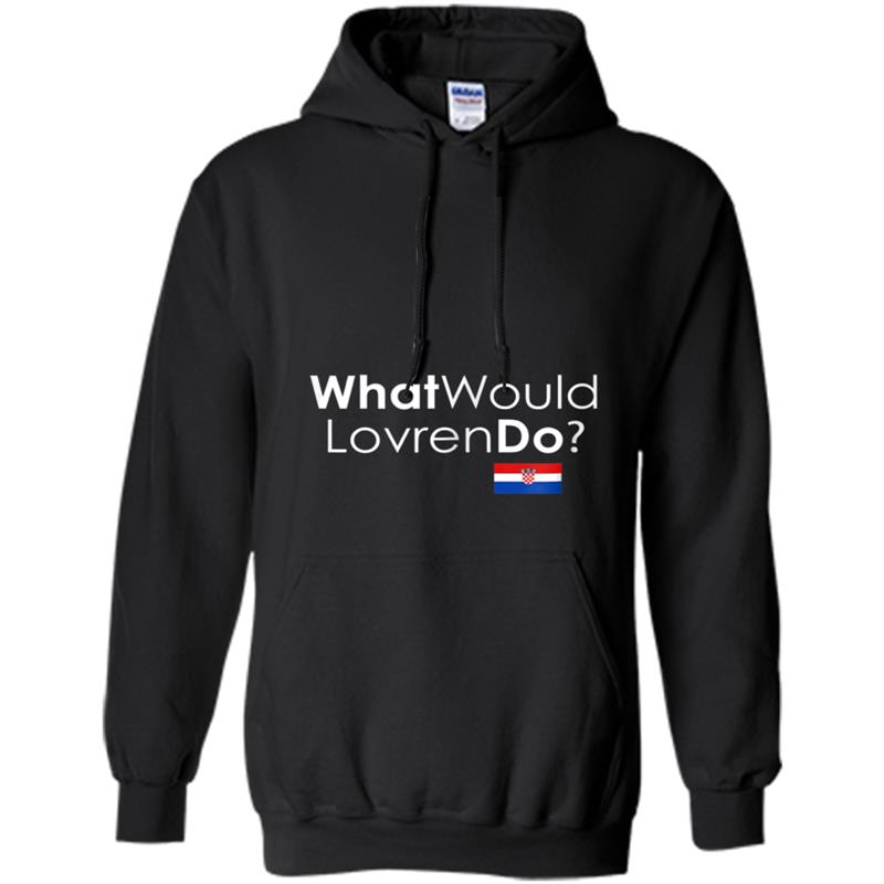 What Would Lovren Do Croatia Soccer Fans Jersey Hoodie-mt