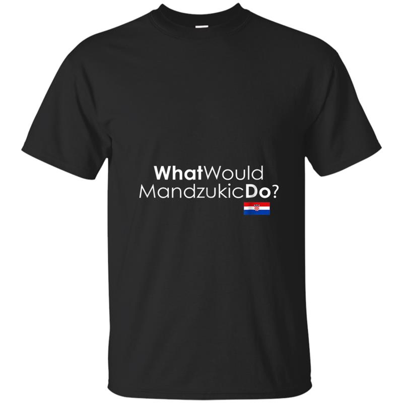 What Would Mandzukic Do Croatia Soccer Fans Jersey T-shirt-mt