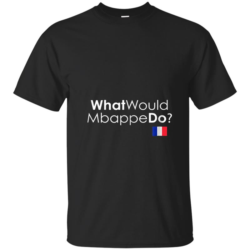 What Would Mbappe Do France Soccer Fans Jersey T-shirt-mt