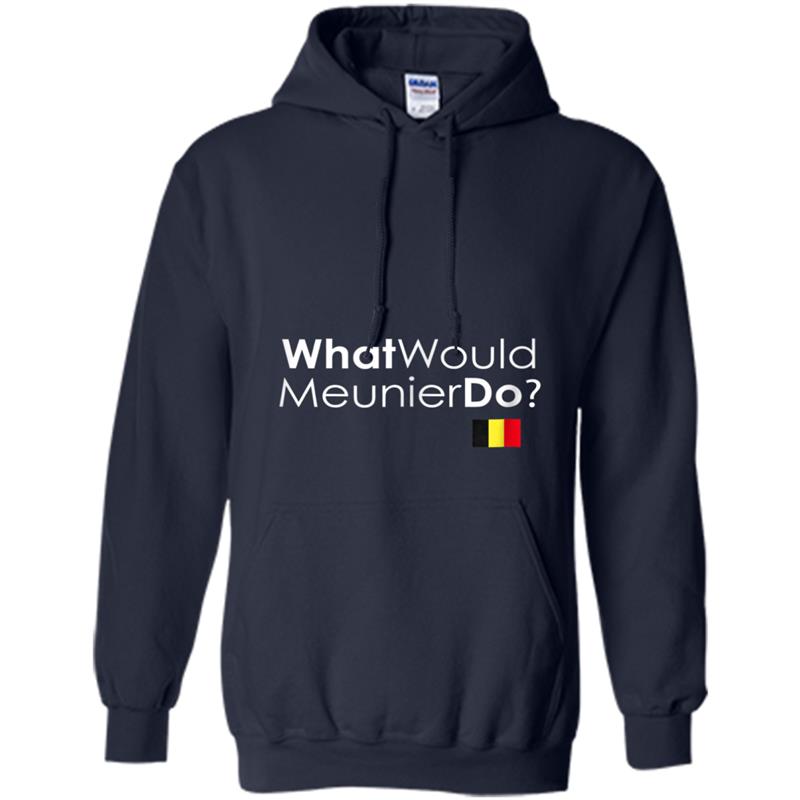 What Would Meunier Do Belgium Soccer Fans Jersey Hoodie-mt