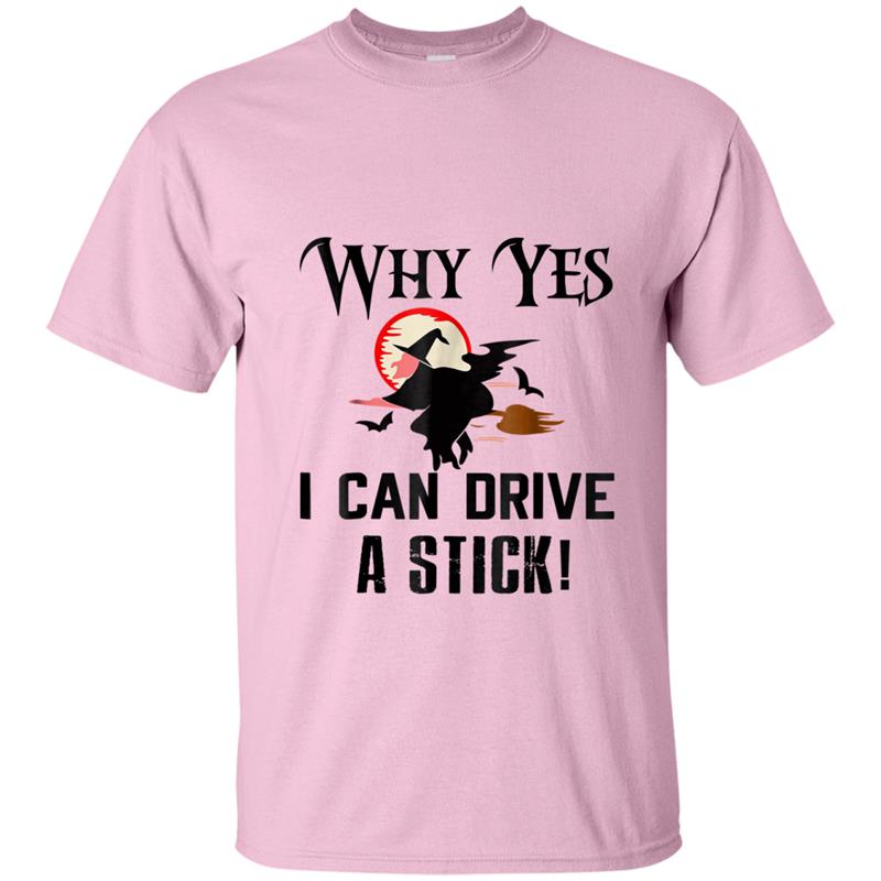 Why Yes I Can Drive A Stick  Funny Halloween T-shirt-mt