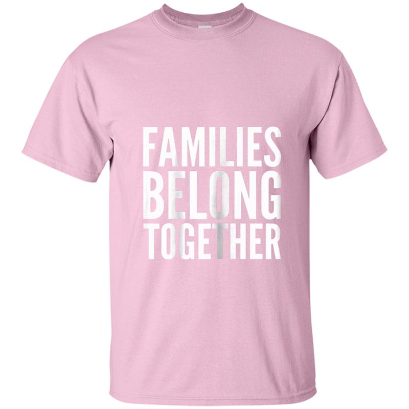 Womens Families Belong Together  Trump  Border Protest Law T-shirt-mt