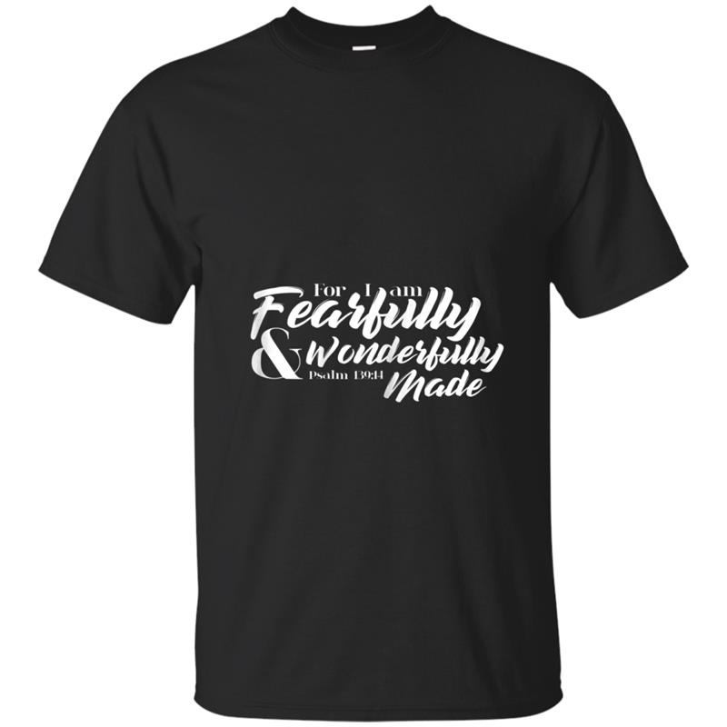 Womens Fearfully and Wonderfully Made  Christian Quote T-shirt-mt