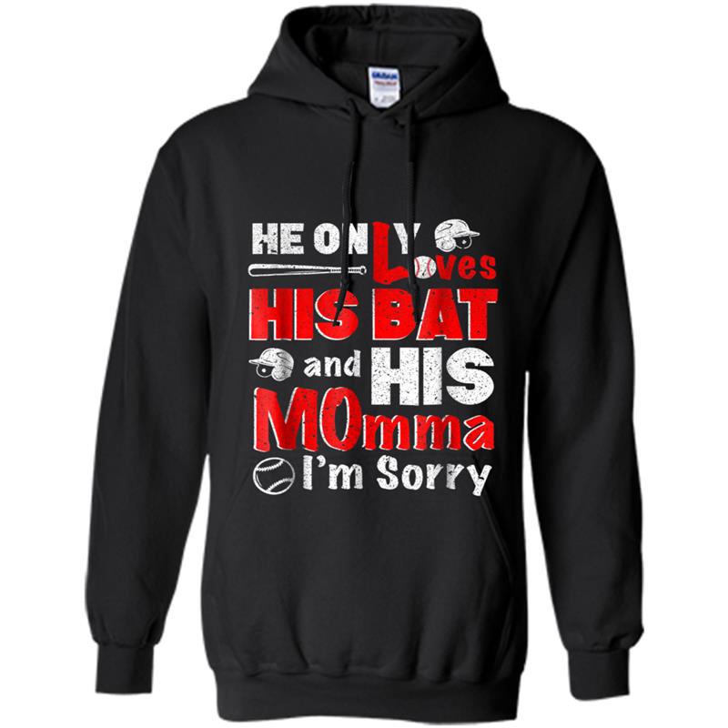Womens He Only Loves His Bat And His Momma Baseball Mom T-Sh Hoodie-mt
