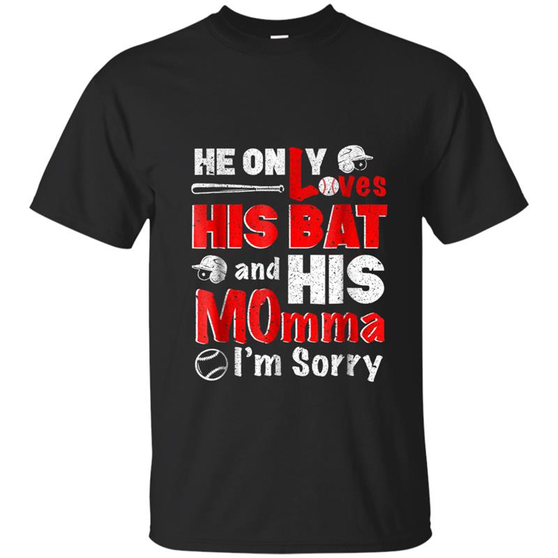 Womens He Only Loves His Bat And His Momma Baseball Mom T-Sh T-shirt-mt
