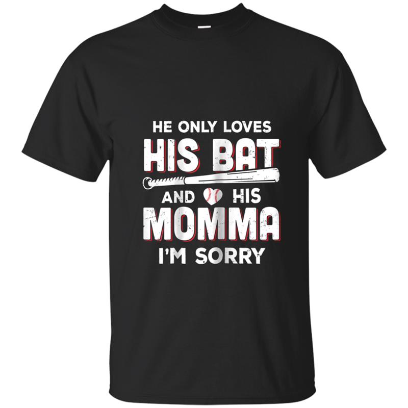 Womens He Only Loves His Bat And His Momma Baseball Mom T-shirt-mt