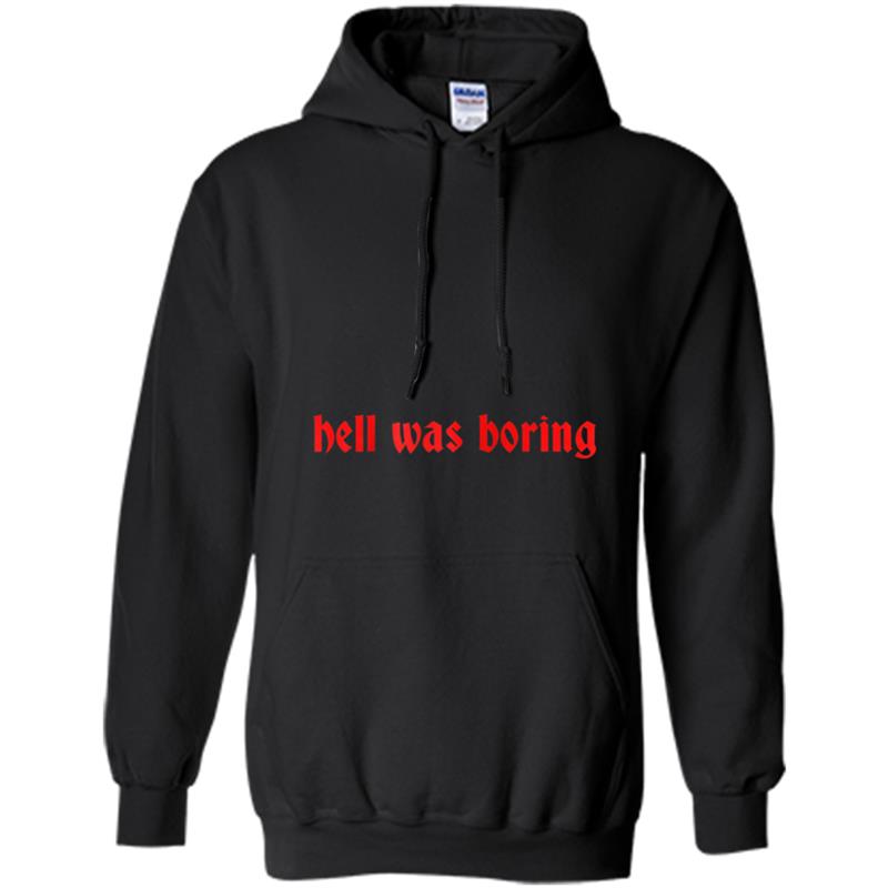 Womens Hell was boring  Devil Halloween  Evil Hoodie-mt