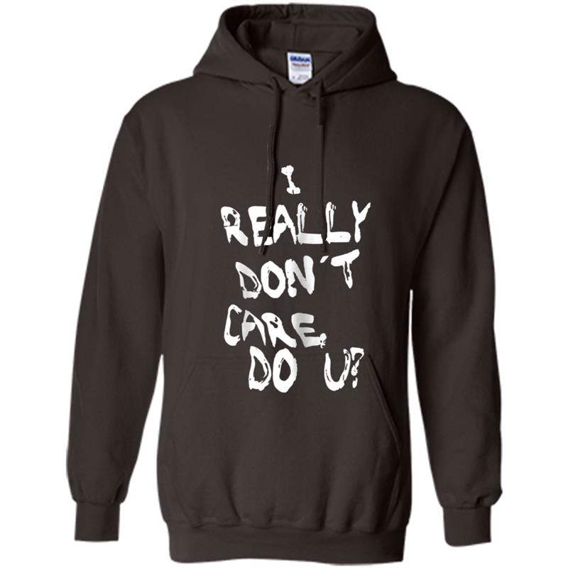 Womens I really don't care do you  adults womens Hoodie-mt