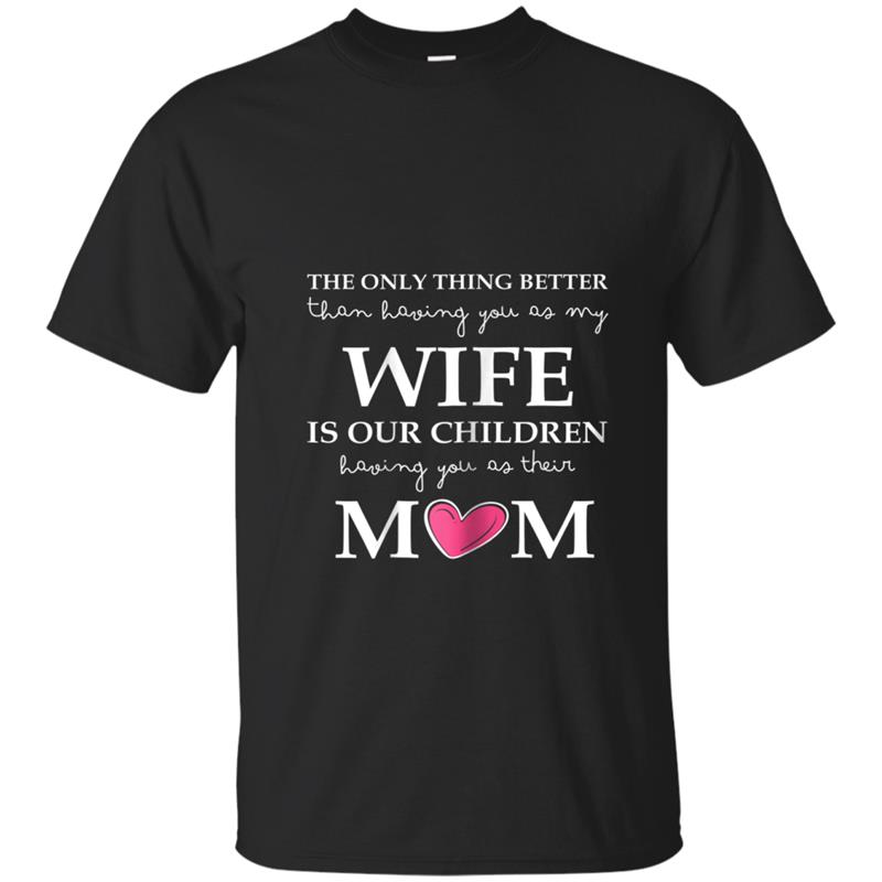 Womens Mother's day Gift From Husband Gift for Wife T-shirt-mt