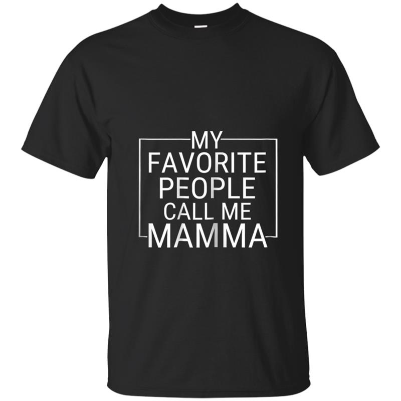 Womens My Favorite People call me Mamma Gift for Mamma T-shirt-mt