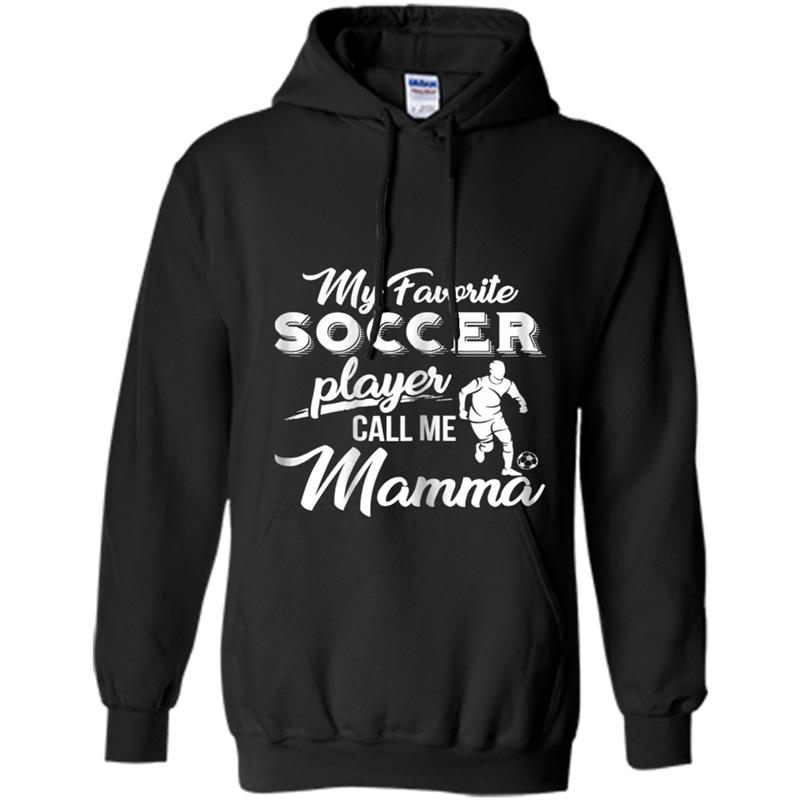 Womens My favorite soccer player calls me MammaMother Hoodie-mt