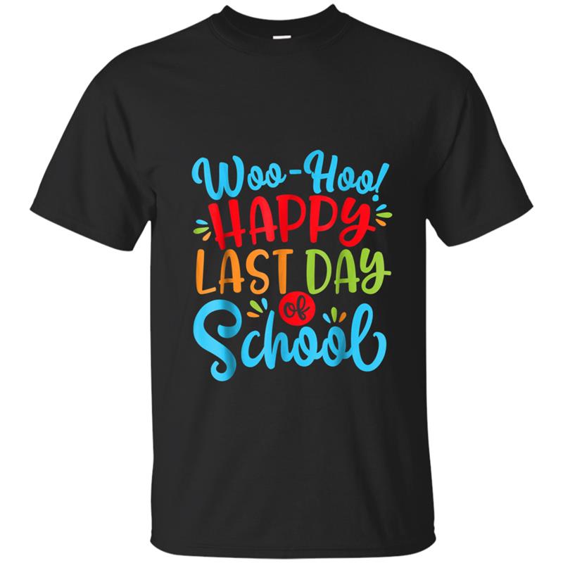 Woo Hoo Happy Last Day of School   Fun Teacher Student T-shirt-mt