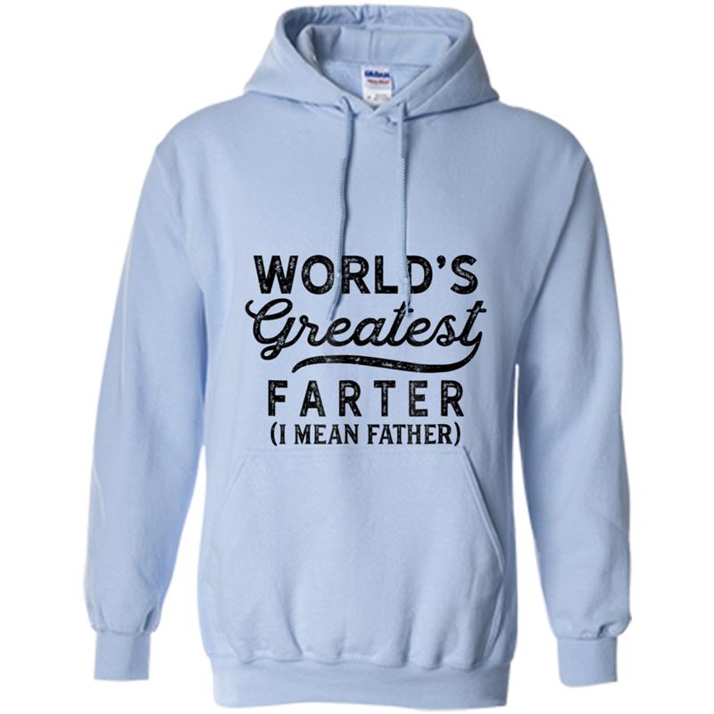 Worlds Greatest Farter I Mean Father  Birthday For Men Hoodie-mt