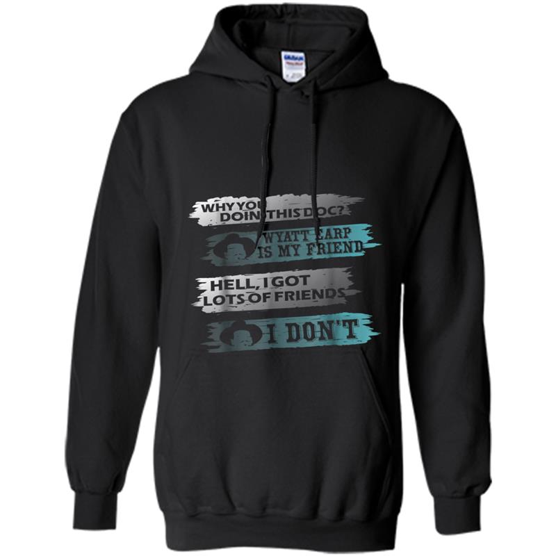 Wyatt Earp Is My Friend Tombstone Hoodie-mt