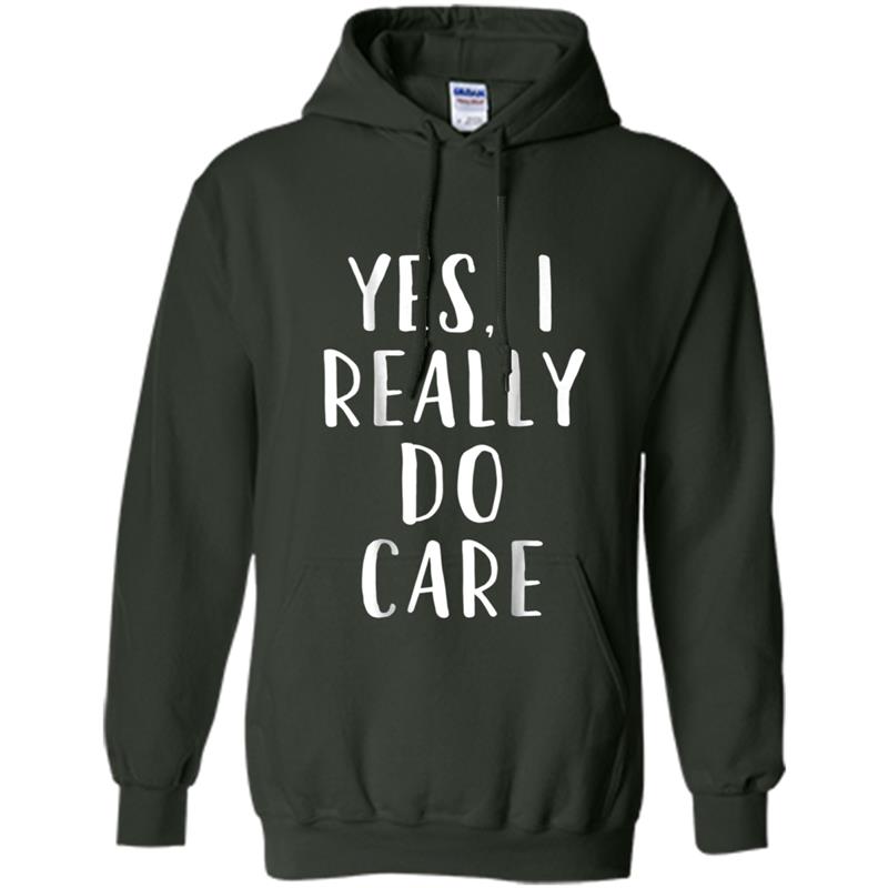 Yes I Really Do Care Written on Back of Olive Green Hoodie-mt