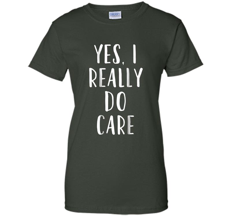 Yes I Really Do Care Written on Back of Olive Green T-shirt-mt