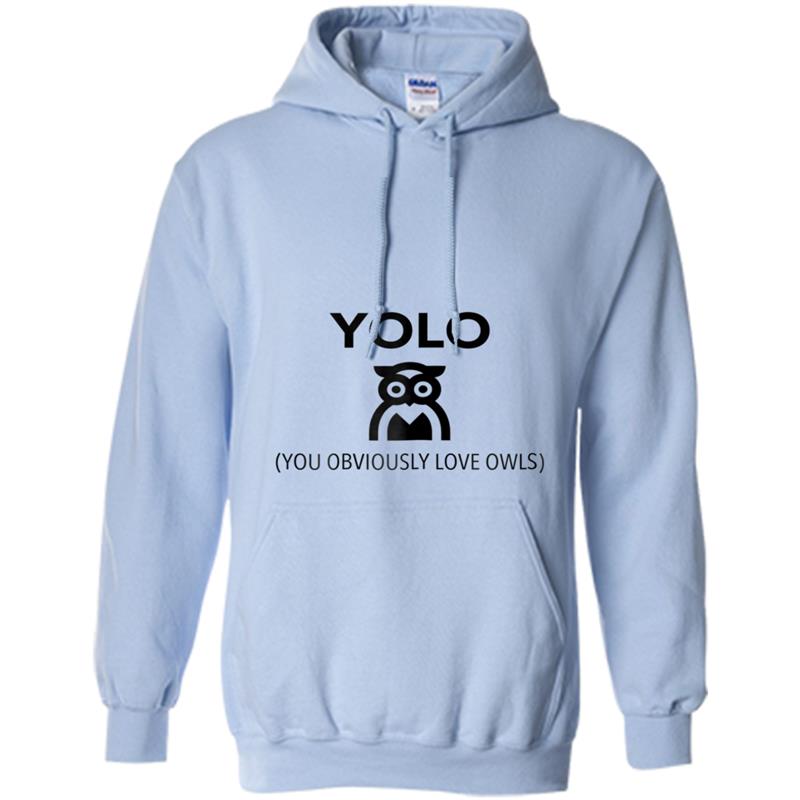 Yolo (You Obviously Love Owls) - Funny Yolo  yolo Hoodie-mt