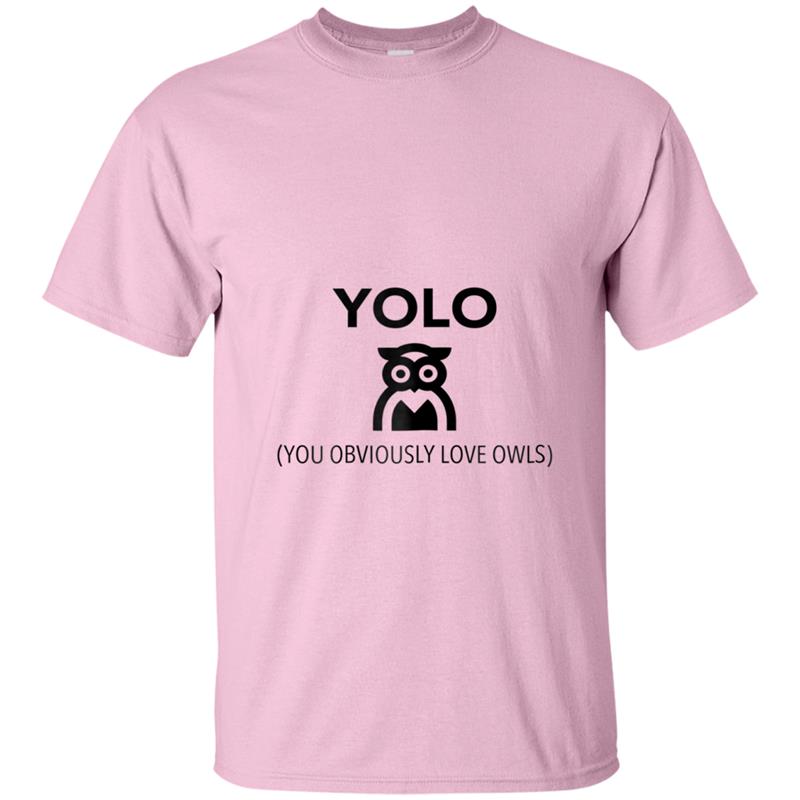 Yolo (You Obviously Love Owls) - Funny Yolo  yolo T-shirt-mt
