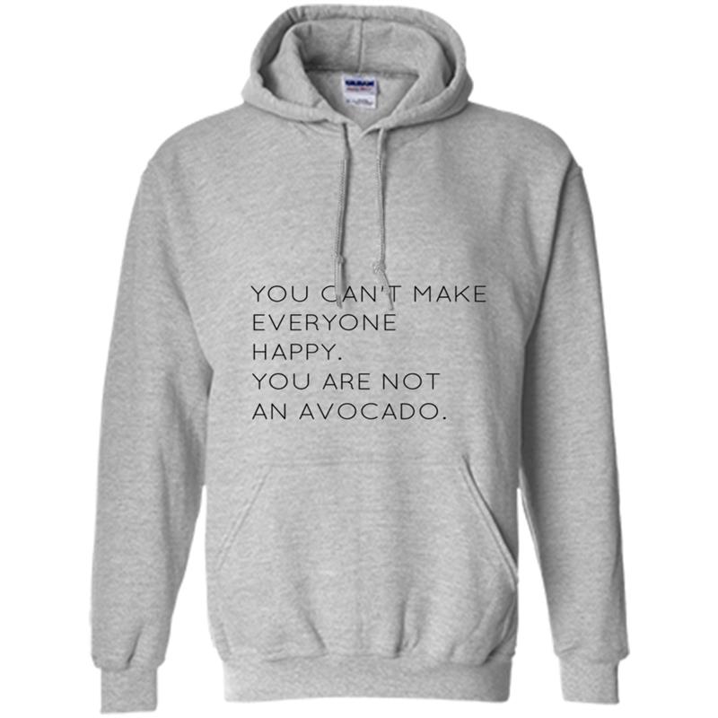 You Are Not An Avocado , Funny Avocado Hoodie-mt