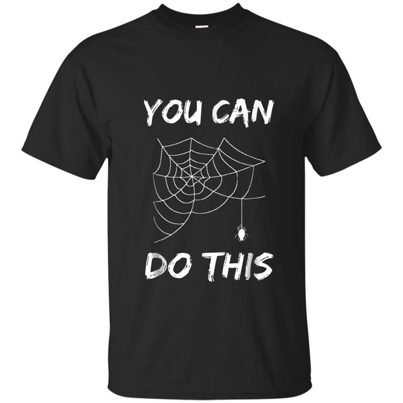 You Can Do This  A Spider Spinning a Web T-shirt-mt